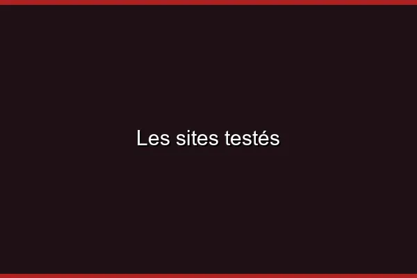 Les sites testés